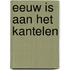 Eeuw is aan het kantelen