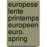 Europese lente printemps europeen euro. spring door Onbekend