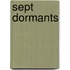 Sept dormants