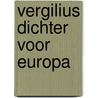 Vergilius dichter voor europa door Wilderode