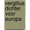 Vergilius dichter voor europa by Wilderode