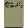 Glanzingen op de wind door Kappner