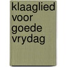 Klaaglied voor goede vrydag door Sadeleer