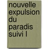 Nouvelle expulsion du paradis suivi l by Aridjis