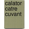 Calator Catre Cuvant door H. Rouweler