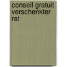 Conseil gratuit verschenkter rat by Aichinger