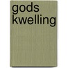 Gods kwelling by Alain Bosquet