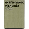 Examenwerk wiskunde 1998 by P.M. van Hiele