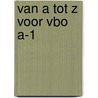 Van a tot z voor vbo a-1 door Hiele