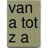 Van a tot z a