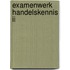 Examenwerk handelskennis ii