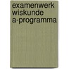 Examenwerk wiskunde a-programma door Hartmann/