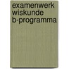 Examenwerk wiskunde b-programma door Hartmann/