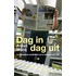 Dag in dag uit