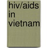 HIV/AIDS in Vietnam by P. Koster