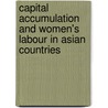 Capital accumulation and women's labour in Asian countries door P.J.J.M. Custers