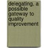 Delegating, a possible gateway to quality improvement