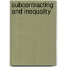 Subcontracting and inequality door Greet Fransen