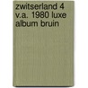 Zwitserland 4 v.a. 1980 luxe album bruin by Unknown