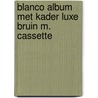 Blanco album met kader luxe bruin m. cassette door Onbekend
