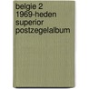 Belgie 2 1969-heden superior postzegelalbum by Unknown
