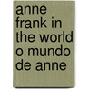 Anne frank in the world o mundo de anne door Hondius