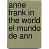 Anne frank in the world el mundo de ann by Hondius