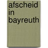 Afscheid in Bayreuth by P. DeJong