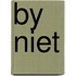 By niet