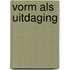 Vorm als uitdaging