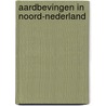 Aardbevingen in noord-nederland by Sluis