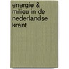 Energie & milieu in de nederlandse krant door Sluis
