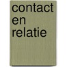 Contact en relatie by P.C.A.M. den Boer