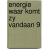 Energie waar komt zy vandaan 9 door Taverne