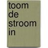 Toom de stroom in by Daems