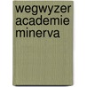 Wegwyzer academie minerva door Onbekend