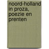 Noord-Holland in proza, poezie en prenten by Unknown