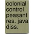 Colonial control peasant res. java diss.