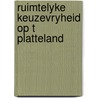 Ruimtelyke keuzevryheid op t platteland by Thissen