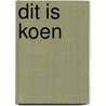 Dit is Koen door K. Louhi