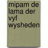 Mipam de lama der vyf wysheden by Yongden