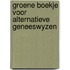 Groene boekje voor alternatieve geneeswyzen