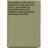 Exploitation of the flavour potential of hop and sour cherry glycosides by saccharomyces and brettanomyces glycoside hydrolase activities door L. Daenen