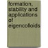Formation, stability and applications of eigencolloids