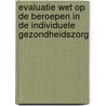 Evaluatie wet op de beroepen in de individuele gezondheidszorg door Onbekend