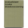Evaluatiewet inzake bloedvoorziening by J.K.M. Gevers