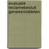 Evaluatie Reclamebesluit Geneesmiddelen by M. Vervloet