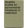 Disability Studies en aanverwante initiatieven in Nederland by Jaq. Kool