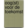 Oog(st) voor de toekomst door M. Evenblij