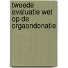Tweede evaluatie wet op de orgaandonatie door R.D. Friele